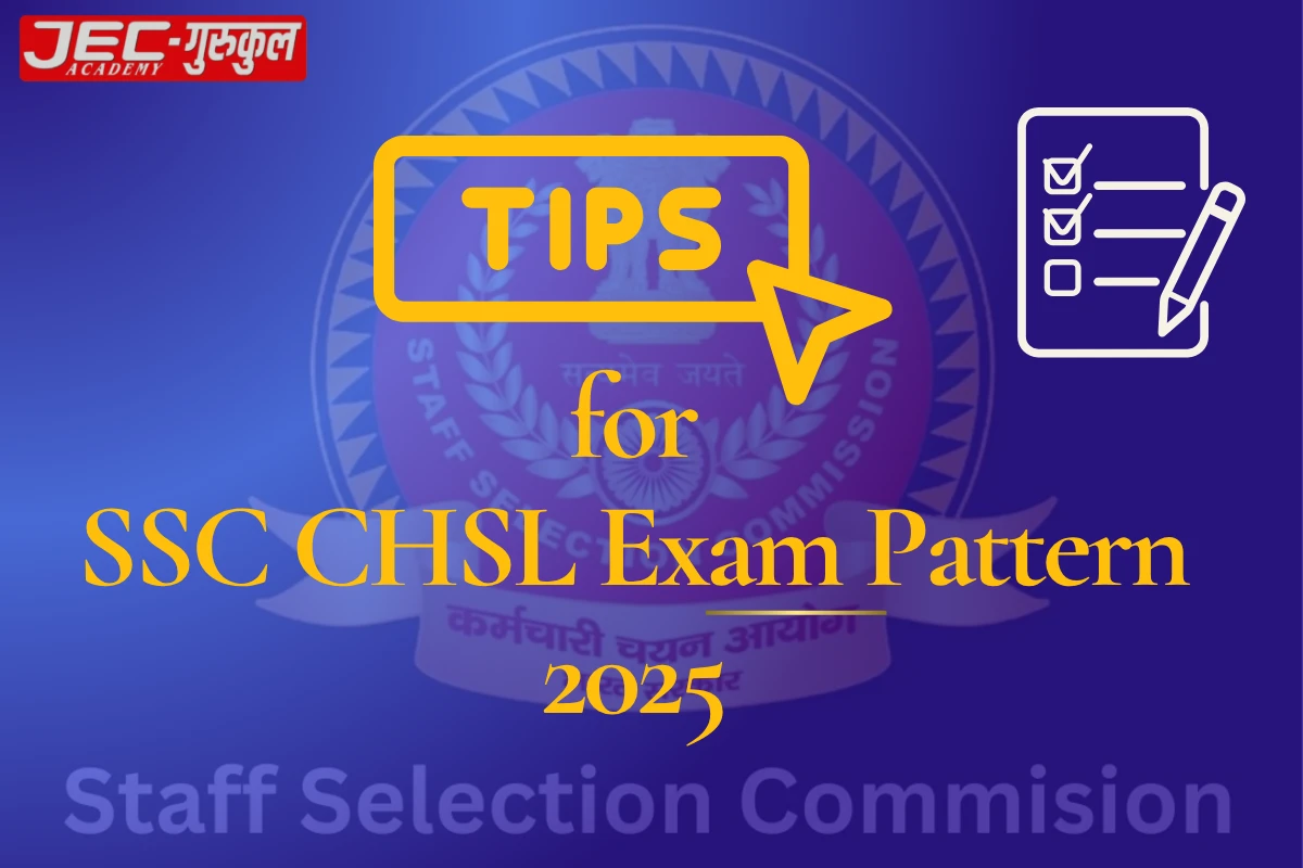 SSC CHSL Exam Pattern 2025: Smart Prep Tips Start Now!