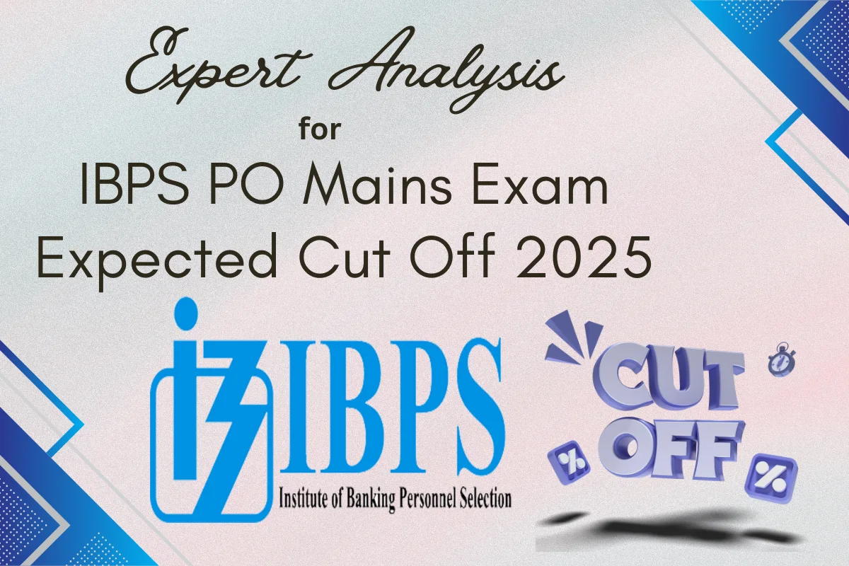 IBPS PO Mains Exam Expected Cut Off 2025 – Expert Analysis